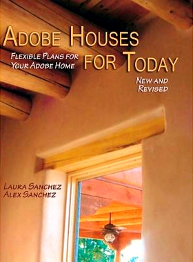 预订 Adobe Houses for Today: Flexible Plans for Your Adobe Home (Revised): 9781632932747