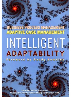 预订 Intelligent Adaptability: Business Process Management, Adaptive Case Management: 9780986321467