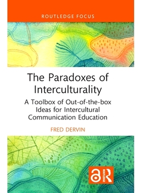 预订 The Paradoxes of Interculturality: A Toolbox of Out-of-the-box Ideas for Intercultural Communication Education 跨文