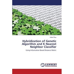 Genetic 9783659790294 杂交 Neighbor Hybridization Classifier and Algorithm 近邻分类器 预订 遗传算法和K Nearest