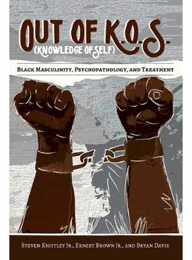 预订 Out of K.O.S. (Knowledge of Self): Black Masculinity, Psychopathology, and Treatment: 9781433131707