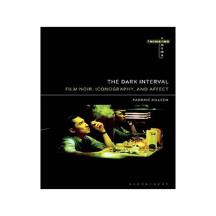[预订]The Dark Interval: Film Noir, Iconography, and Affect 9781501393037