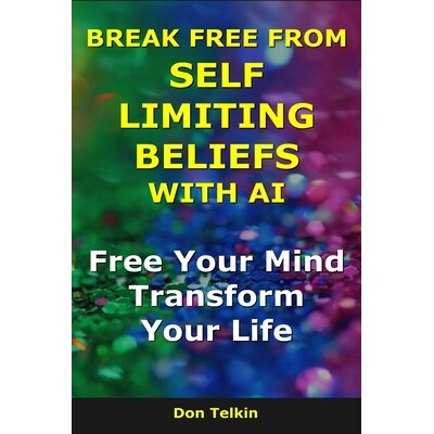 预订 Break Free From Self Limiting Beliefs With AI: Free Your Mind, Transform Your Life 9798278205890