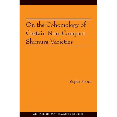 On the Cohomology of Certain Non-Compact Shimura Varieties 非紧凑志村簇的上同调（平装） 9780691142937