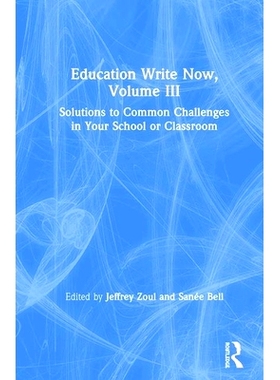 预订 Education Write Now, Volume III: Solutions to Common Challenges in Your School or Classroom 当代写作教育 第3卷：解