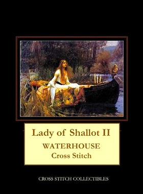 预订 Lady of Shallot II: Waterhouse Cross Stitch Pattern: 9781729533994