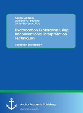 [预订]Hydrocarbon Exploration Using Unconventional Interpretation Techniques: Reflection Seismology 9783954893782