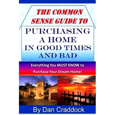 预订 The Common Sense Guide to Purchasing a Home in Good Times and Bad: 9781482720822