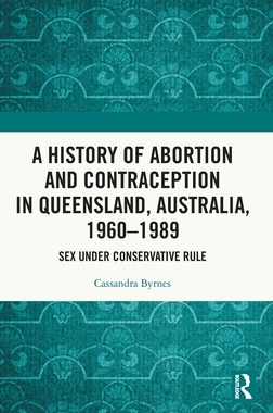 预订 A History of Abortion and Contraception in Queensland, Australia, 1960–1989