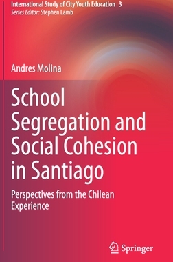 【预订】School Segregation and Social Cohesion in Santiago