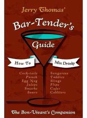 预订 Jerry Thomas’ Bartenders Guide: How To Mix Drinks 1862 Reprint: A Bon Vivant’s Companion: 9781626541306