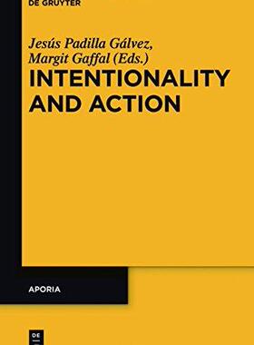 [预订]Intentionality and Action 9783110559095