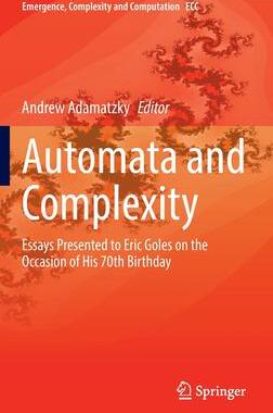 [预订]Automata and Complexity: Essays Presented to Eric Goles on the Occasion of His 70th Birthday 9783030925505