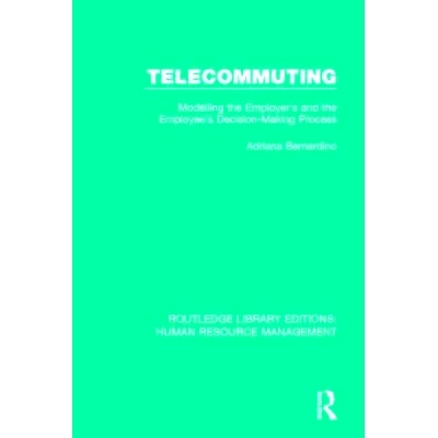 预订 Telecommuting: Modelling the Employer’s and the Employee’s Decision-Making Process 远程办公：建模雇主和雇员的决策