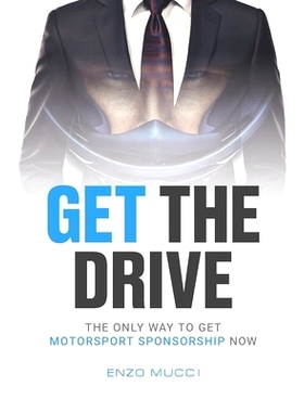 预订 Get The Drive: The Only Way To Get Motorsport Sponsorship Now: 9781916219007