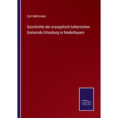 预订 Geschichte der evangelisch-lutherischen Gemeinde Ortenburg in Niederbayern 9783368593438