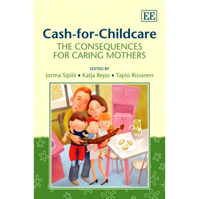 预订 Cash-For-Childcare: The Consequences for Caring Mothers 现金支付育儿费用：对有爱心的母亲的影响: 9781849804233