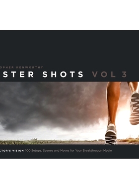 Master Shots, Volume 3: The Director’s Vision: 100 Setups, Scenes and Moves for Your Breakthrough Movie 大师摄影 第3卷