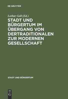 【预订】Stadt und Bürgertum im Übergang von der traditionalen zur modernen 9783486560305