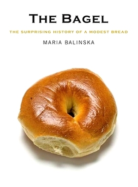 预订 The Bagel: The Surprising History of a Modest Bread 面包传奇史: 9780300158205