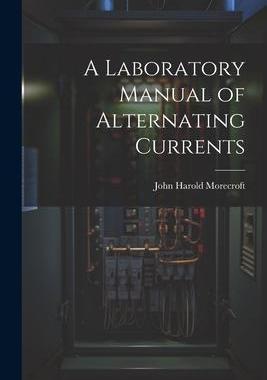 [预订]A Laboratory Manual of Alternating Currents 9781021631121