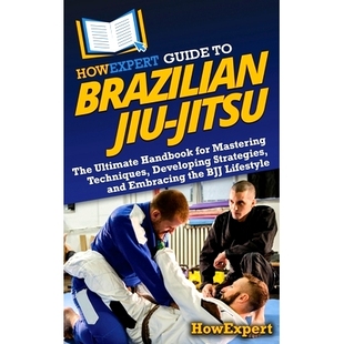 Techniques Guide Jiu Brazilian 预订 The Mastering Developing for Handbook Ultimate and Strategies Jitsu HowExpert