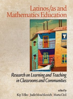 【预售】Latinos/as and Mathematics Education: Research on Learning and Teaching in Classrooms and Communities