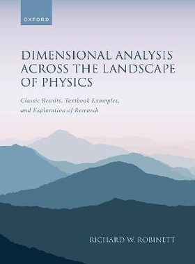 预订 Dimensional Analysis Across the Landscape of Physics: Classic Results, Textbook Examples, and Exploration of Resear