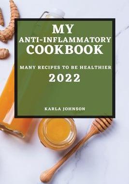 [预订]My Anti-Inflammatory Cookbook 2022: Many Recipes to Be Healthier 9781804501733