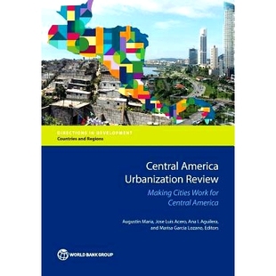中美洲城市化评论 9781464809859 Urbanization Cities Work Making America Review 丛书 预订 for Central