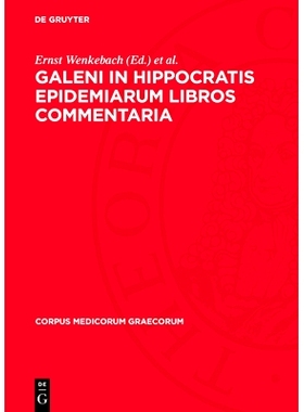 预订 Galeni In Hippocratis Epidemiarum Libros Commentaria: Indices nominum et verborum graecorum: 9783112741603