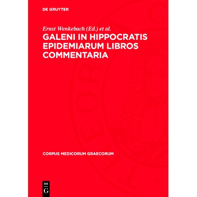 预订 Galeni In Hippocratis Epidemiarum Libros Commentaria: Indices nominum et verborum graecorum: 9783112741603