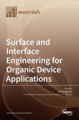 [预订]Surface and Interface Engineering for Organic Device Applications 9783036519906