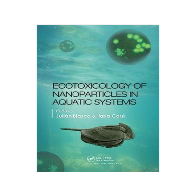 [预订]Ecotoxicology of Nanoparticles in Aquatic Systems 9780367779450