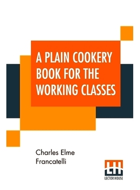 预订 A Plain Cookery Book For The Working Classes: 9789353445591
