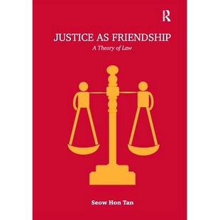 预订 Justice as Friendship: A Theory of Law 正义友谊：法律关系的规范认识: 9781472429971