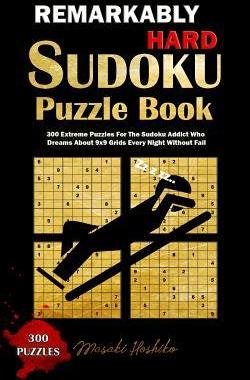 [预订]Remarkably Hard Sudoku Puzzle Book: 300 Extreme Puzzles for the Sudoku Addict Who Dreams about 9x9 G 9781091724563