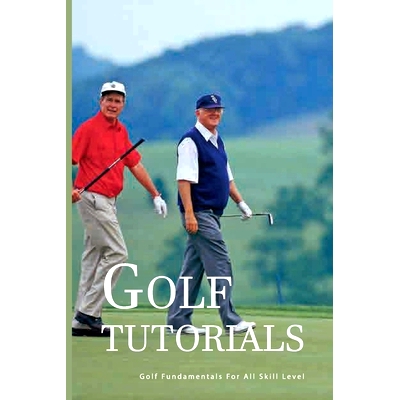 预订 Golf Tutorials: Golf Fundamentals For All Skill Level: Golf Teaching Points: 9798594767522