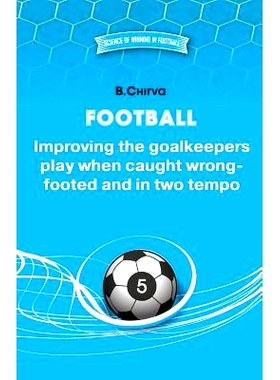 预订 Football. Improving the goalkeepers play when caught wrong-footed and in two tempo: 9785987241158
