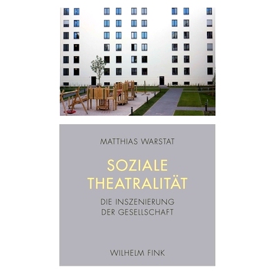 预订 Soziale Theatralität: Die Inszenierung der Gesellschaft 社会戏剧性:社会的阶段: 9783770563104
