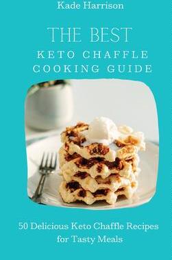 [预订]The Best Keto Chaffle Cooking Guide: 50 Delicious Keto Chaffle Recipes for Tasty Meals 9781803177762