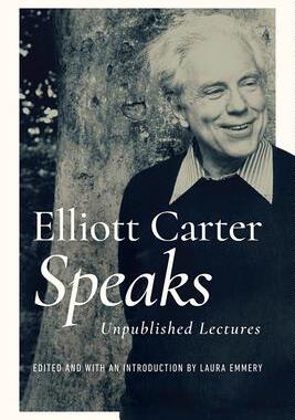 [预订]Elliott Carter Speaks 9780252044205