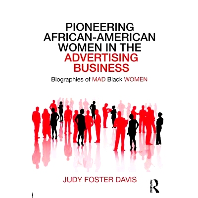 预订 Pioneering African-American Women in the Advertising Business: Biographies of MAD Black WOMEN 广告业中开创性的非裔