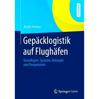 预订 Gepäcklogistik Auf Flughäfen: Grundlagen, Systeme, Konzepte Und Perspektiven