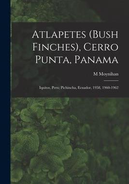 [预订]Atlapetes (Bush Finches), Cerro Punta, Panama; Iquitos, Peru; Pichincha, Ecuador, 1958, 1960-1962 9781014042569