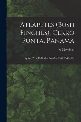 [预订]Atlapetes (Bush Finches), Cerro Punta, Panama; Iquitos, Peru; Pichincha, Ecuador, 1958, 1960-1962 9781014042569
