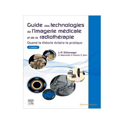 预订 Guide Des Technologies de l’Imagerie Médicale Et de la Radiothérapie: Quand La Théorie Éclaire La Pratique