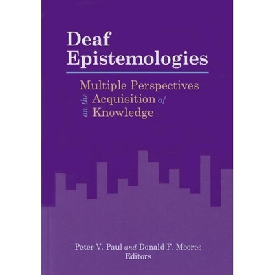 预订 Deaf Epistemologies: Multiple Perspectives on the Acquisition of Knowledge: 9781563685255