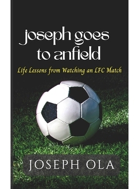 预订 Joseph Goes to Anfield: Life Lessons from Watching an LFC Match: 9798836367220
