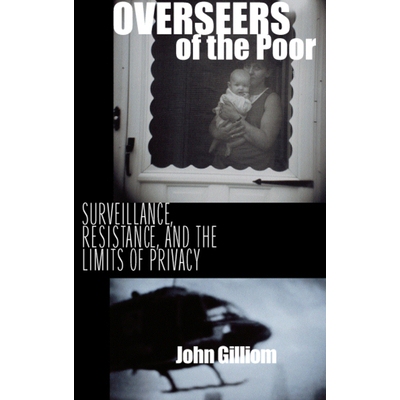 预订 Overseers of the Poor: Surveillance, Resistance, and the Limits of Privacy 穷人的监督者: 9780226293615